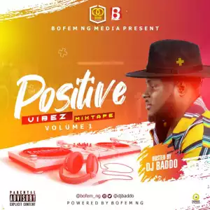 DJ Baddo - Positive Vibez Mix (Mixtape)